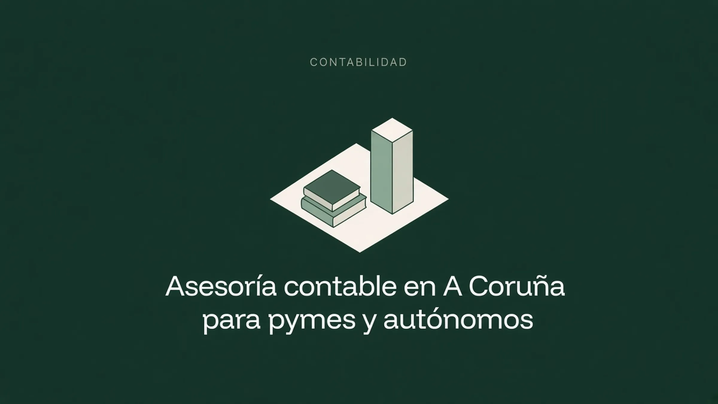 Ilustración isométrica de libros y una barra sobre un rombo claro en fondo verde oscuro, con el rótulo Contabilidad y el título Asesoría contable en A Coruña para pymes y autónomos