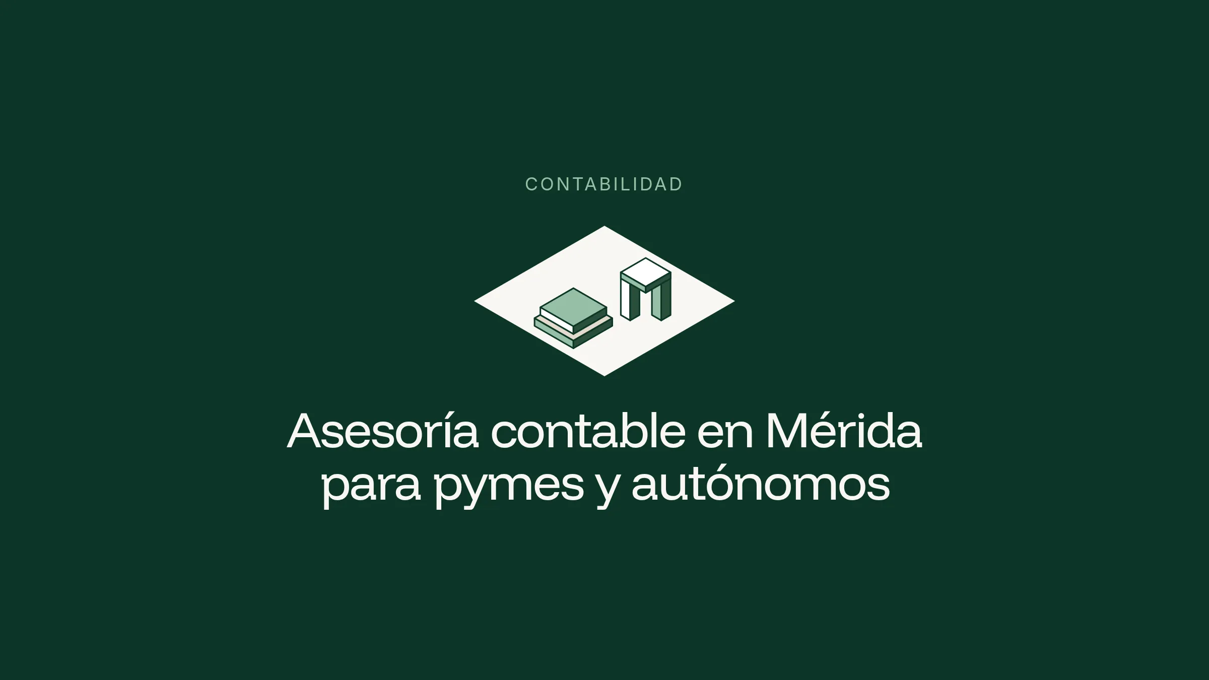 Ilustración isométrica de un gráfico de barras sobre un rombo claro en fondo verde oscuro, con el rótulo Contabilidad y el título Asesoría contable en Mérida para pymes y autónomos