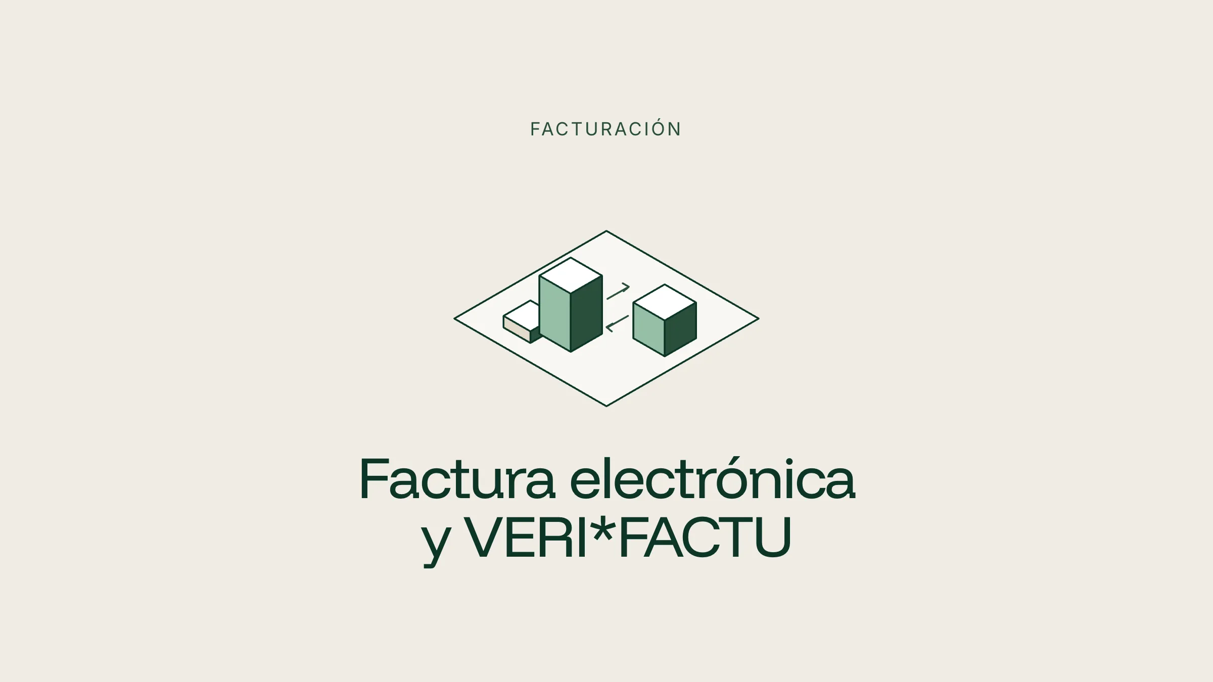 Bloques geométricos conectados por flechas sobre fondo crema, junto al título Factura electrónica y VERI*FACTU