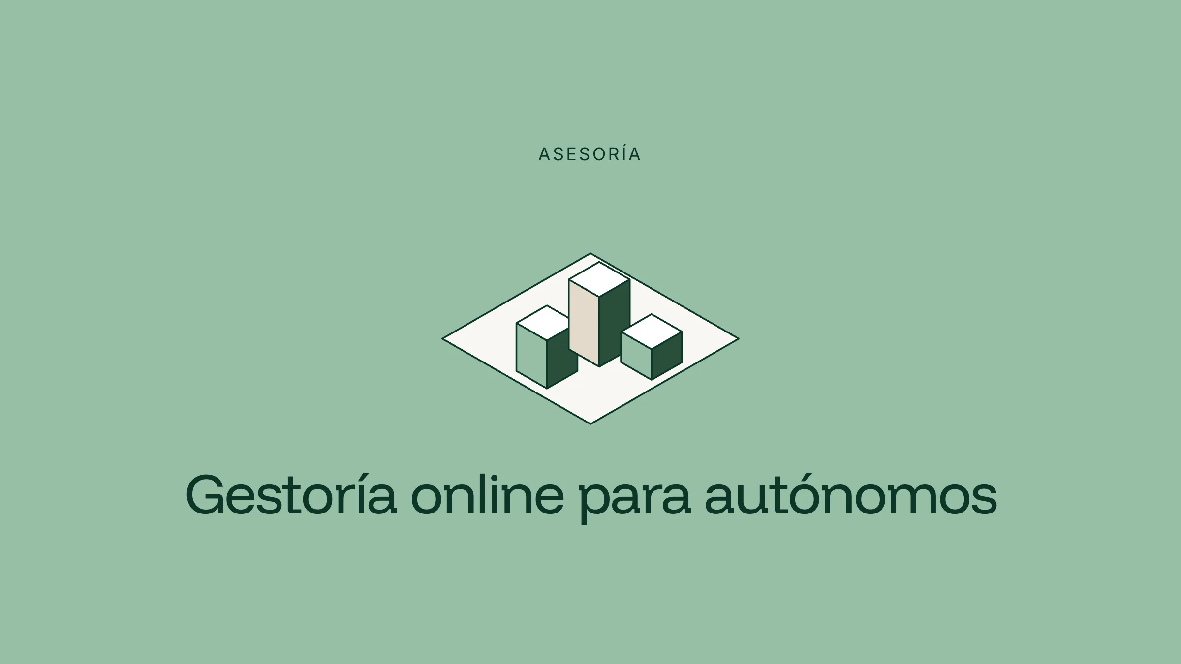 Ilustración isométrica de tres bloques sobre fondo verde, junto al título Gestoría online para autónomos
