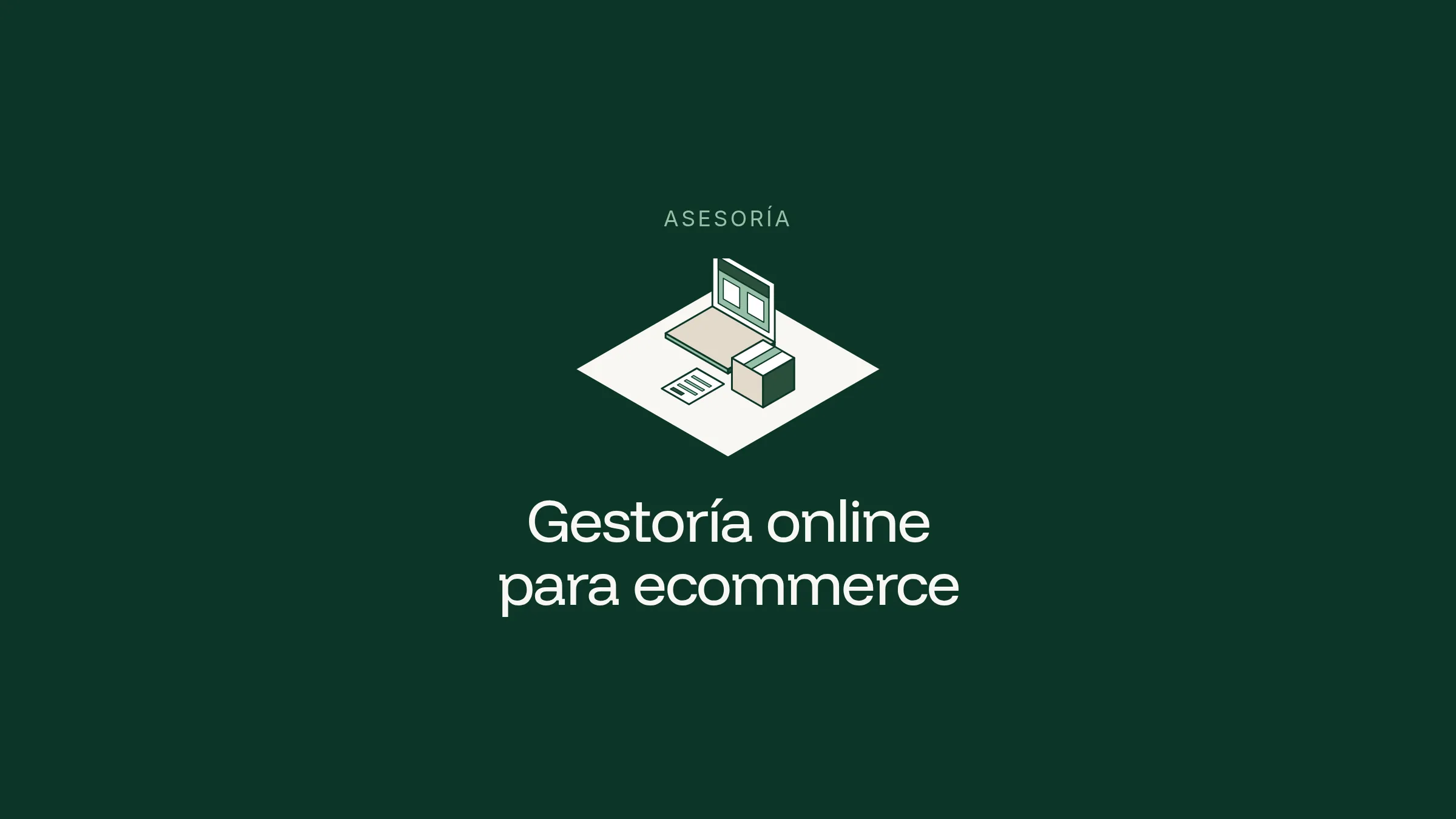 Ilustración isométrica de un portátil con una tienda online, un paquete y una factura sobre un rombo claro en fondo verde oscuro, con el rótulo Asesoría y el título Gestoría online para ecommerce