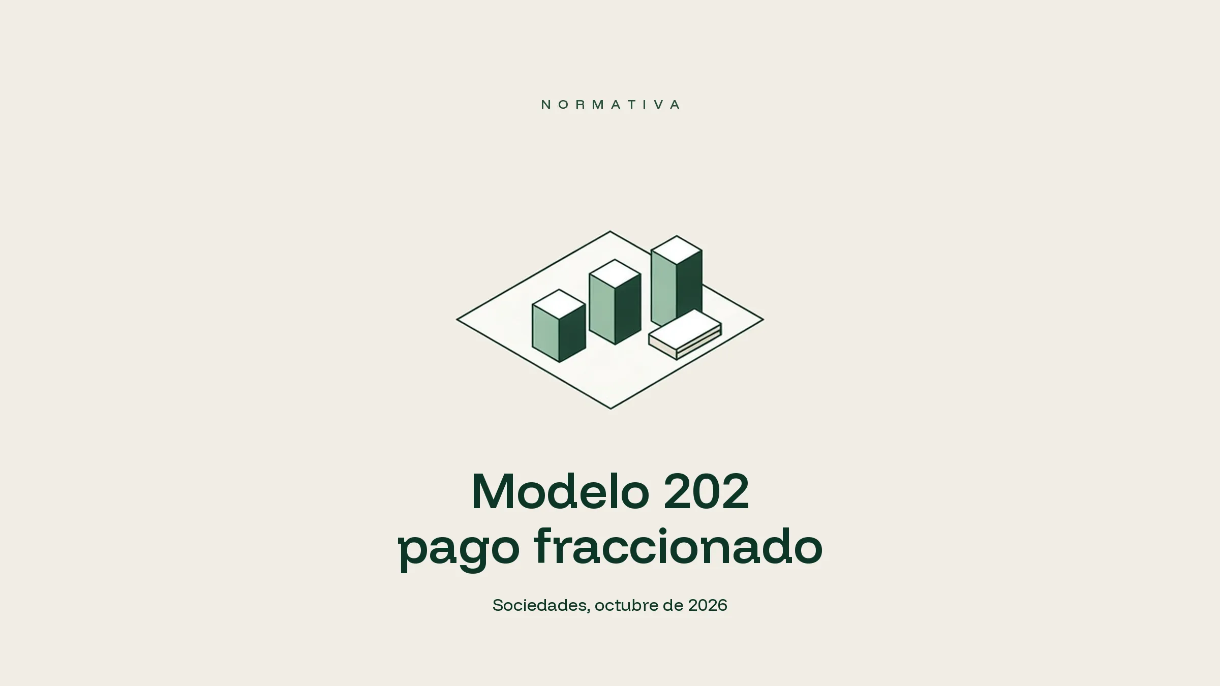 Ilustración de tres bloques sobre un rombo en fondo crema, con el título Modelo 202, pago fraccionado