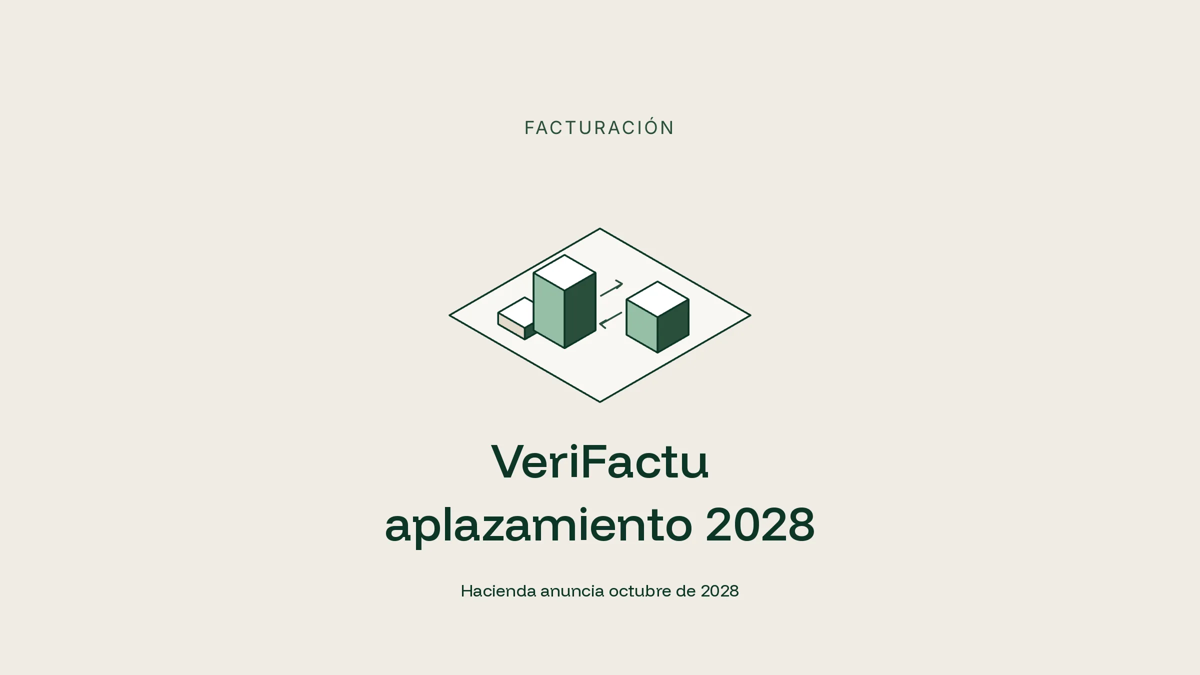 Bloques geométricos sobre un rombo en fondo crema, con el título VeriFactu aplazamiento 2028